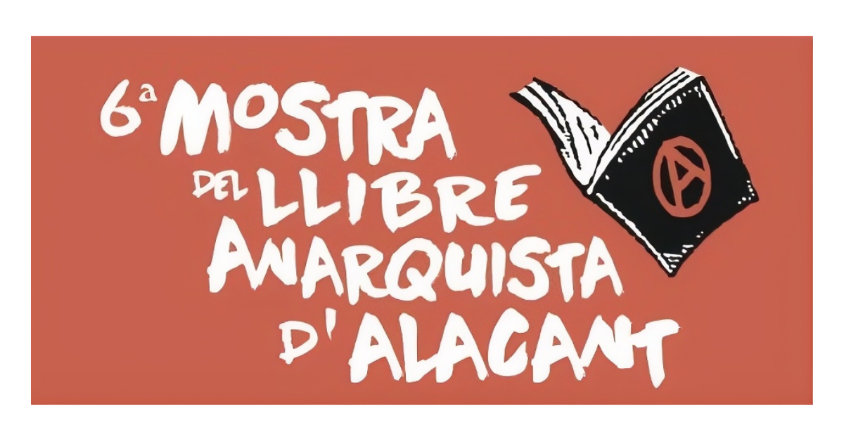 VI MOSTRA DEL LLIBRE ANARQUISTA D’ALACANT